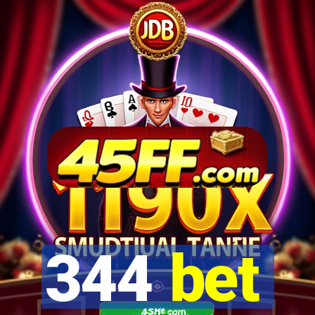 344 bet